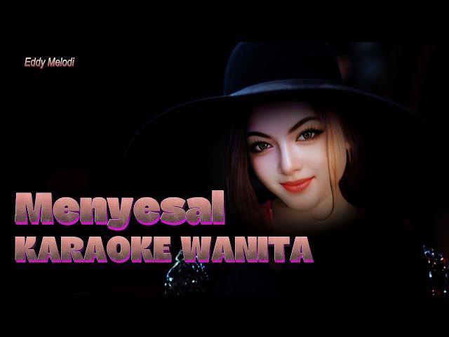 Karaoke Wanita Menyesal Mansyur S @eddymelodi class=