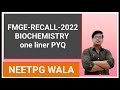 FMGE RECALL 2022 BIOCHEMISTRY || ONE LINER || ULTRA IMPORTANT QUESTIONS.