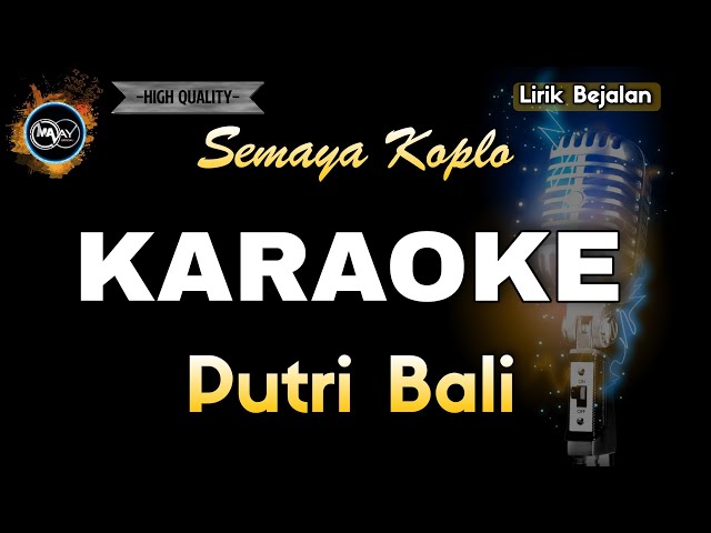 PUTRI BALI SEMAYA KOPLO - KARAOKE class=