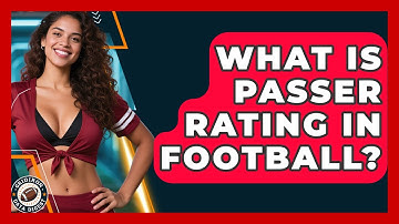 What Is Passer Rating In Football? - Gridiron Data Digest