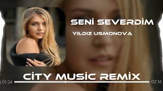 Yıldız Usmonova & Yaşar - Seni Severdim ( City Music Remix) Resimi