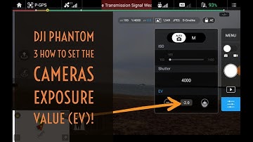 Video Drone - DJI Phantom 3 How To Set The Camera EV!