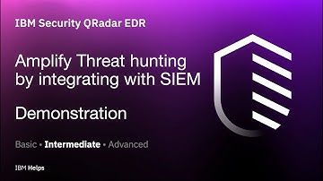 QRadar EDR: Amplify Threat hunting by integrating with SIEM - Demonstration