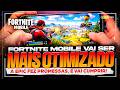 FORTNITE MOBILE PRECISA OTIMIZAR! A EPIC JÁ SABE DISSO!🔥🔥🔥
