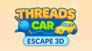 Unravel Yarn: Car Escape 3D Gameplay Walkthrough - Android 