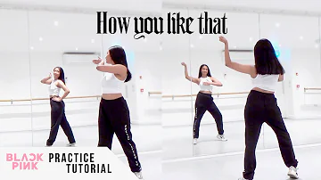 [PRACTICE] BLACKPINK - 'How You Like That' - Dance Tutorial - SLOWED + MIRRORED