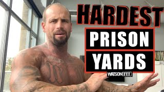 Hardest Prison Yards