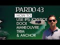Pardo 43 | HOW TO USE IPS JOYSTICK TO DOCK & MANOEUVRE | Anchoring + Trim