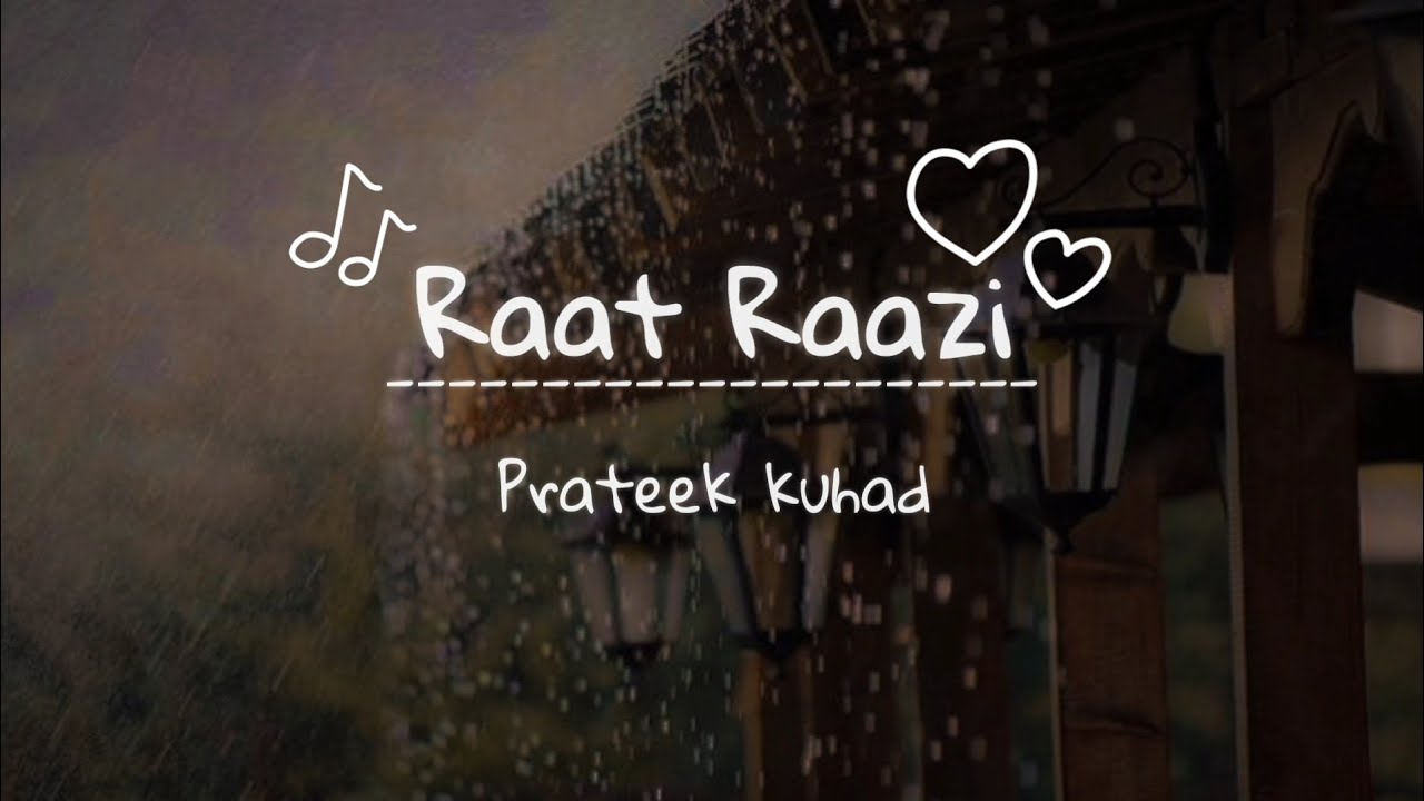 Raat Raazi  Prateek Kuhad Lyrics Video