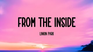 Linkin Park - From the Inside (Lyrics)