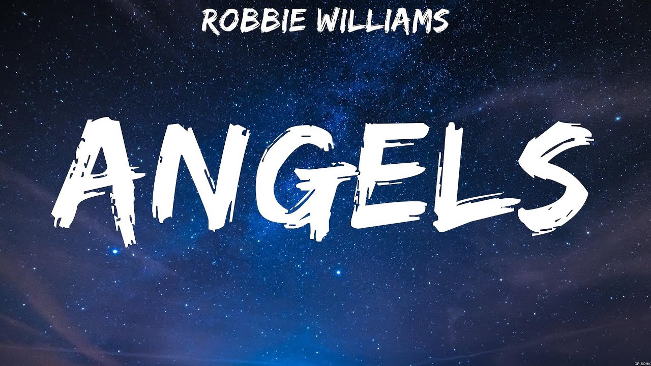 Robbie Williams Angels (Lyrics) YouTube
