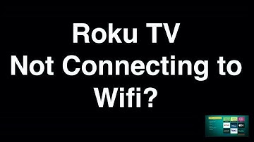 Roku TV Not Connecting To Wifi  -  Fix it Now