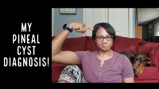 My Pineal Cyst Diagnosis