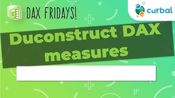 DAX Fridays! #54: Reverse engineer/ Deconstruct a DAX measure
