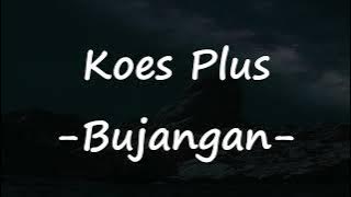 Koes Plus - Bujangan Video Lirik