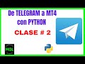 🔥🔥 Conectar MT4 con TELEGRAM usando PYTHON  * Clase 2 * 🔥🔥