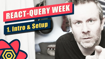 React-Query Week (V3) - Day #1 - Introduction and Setup