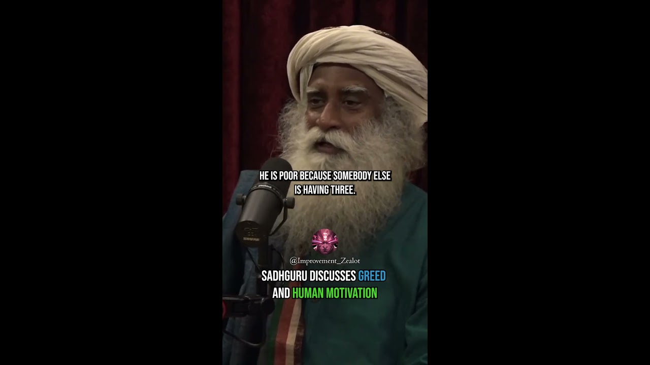 Sadhguru On Greed And Human Motivation JRE