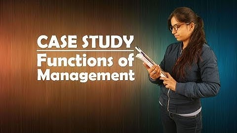 CASE STUDY - Functions of Management