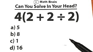 4(2 + 2 ÷ 2) =❓Can You Solve this ?