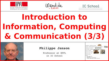 Introduction to Information, Computing & Communication (3/3) | Philippe Janson