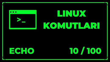 Linux Komutları Dersleri | echo | Ders 10