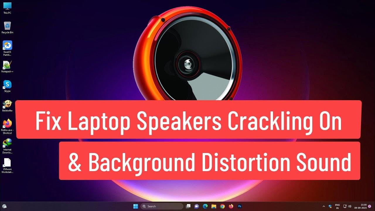 Fix Laptop Speakers Crackling on Windows 11 & Background Distortion