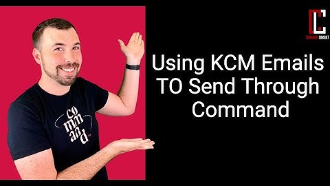 Using Command To Send Keeping Current Matters (KCM) Emails