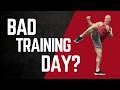 Bad Training Day? Do This Instead