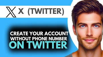 How to Create a X ( Twitter ) Account Without Phone Number
