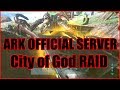 Ark official server raid the fall from city of god