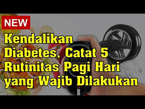 Video: 5 Pagi Kehidupan Pagi Untuk Bersedia Dengan Diabetes