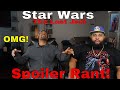 "Star Wars: The Last Jedi" Epic Spoiler Rant!