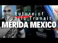 Unveiling merida mexicos futuristic budget friendly public transit system