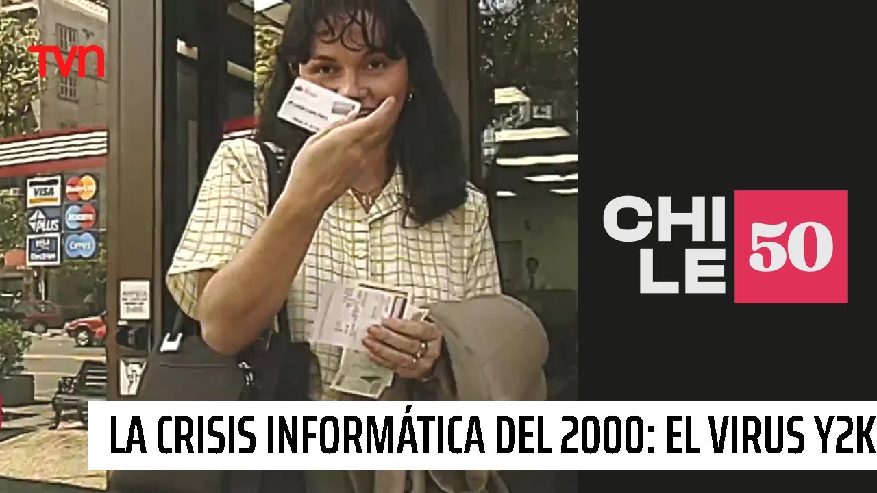 La crisis informática del 2000: El virus Y2K | #Chile50 - YouTube