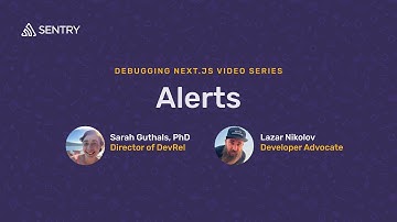Alerts | Debugging Next.js Applications with Sentry