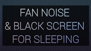 Best Fan Noise with Black Screen Fall Asleep Fast