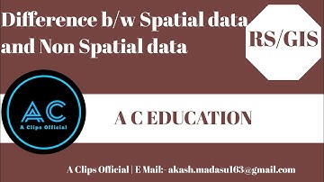 Difference between Spatial data and Non Spatial data | RS & GIS | B TECH | JNTU | A C EDUCATION #5
