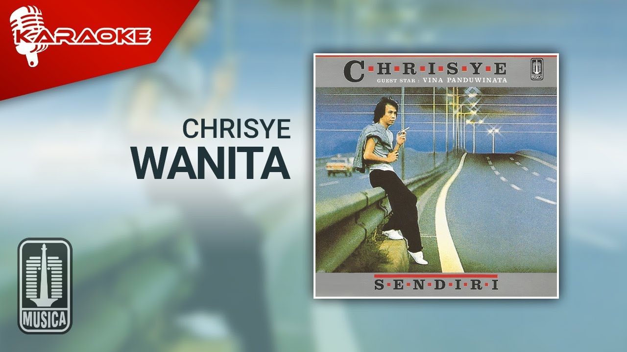 Guarda Chrisye - Wanita (Official Karaoke Video) su YouTube Guarda Chrisye - Wanita (Official Karaoke Video) su YouTube