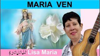 Video thumbnail of "Maria Ven interpretado por Lisa Maria"