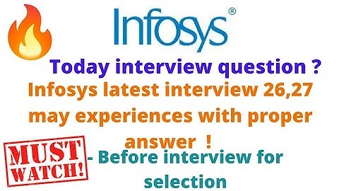 Infosys all interview question of 26 and 27 may wit proper answer |infosys latest interview question