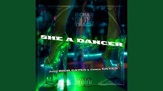 She a Dancer (feat. Just Rich Gates & Chris Gates)