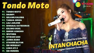 INTAN CHACHA - TONDO MOTO - NGIMPI - GELANG KALUNG |  LANGGAM CAMPURSARI TERBARU FULL ALBUM 2023