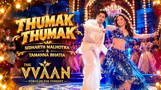 Thumak Thumak Song | VVAAN | Siddharth Malhotra | Tamannaah Bhatia | New Song | Music Video 