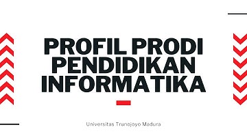 VIDEO PROFIL PROGRAM STUDI S1 PENDIDIKAN INFORMATIKA - UNIVERSITAS TRUNOJOYO MADURA