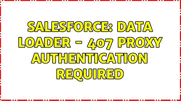 Salesforce: Data Loader - 407 Proxy Authentication Required