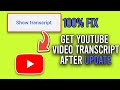 How to Get Transcript from YouTube Video after location change / update 2024