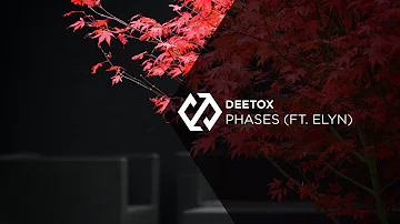 Deetox - Phases (ft. Elyn)