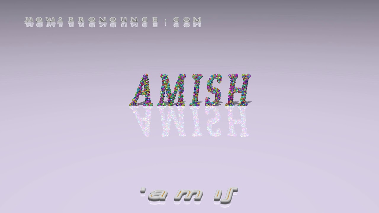 amish pronunciation in British English (three voices / accents) YouTube