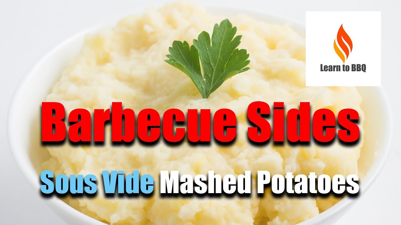 Dum falanks Defekt Sous Vide Mashed Potatoes - Barbecue Sides - Learn to BBQ - YouTube